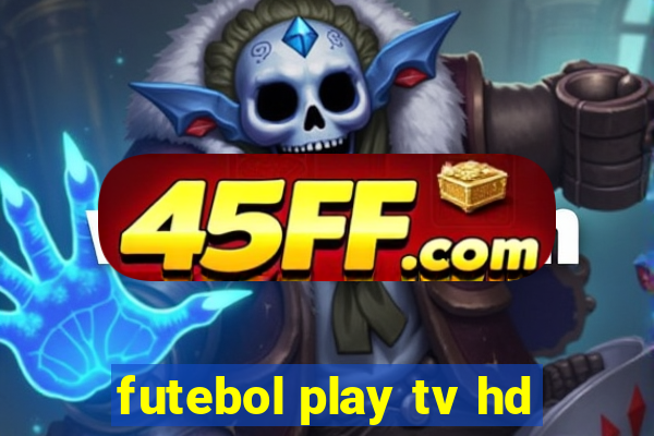 futebol play tv hd